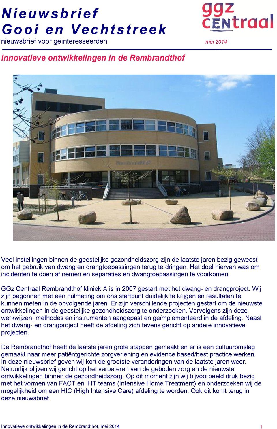 GGz Centraal Rembrandthof kliniek A is in 2007 gestart met het dwang- en drangproject.