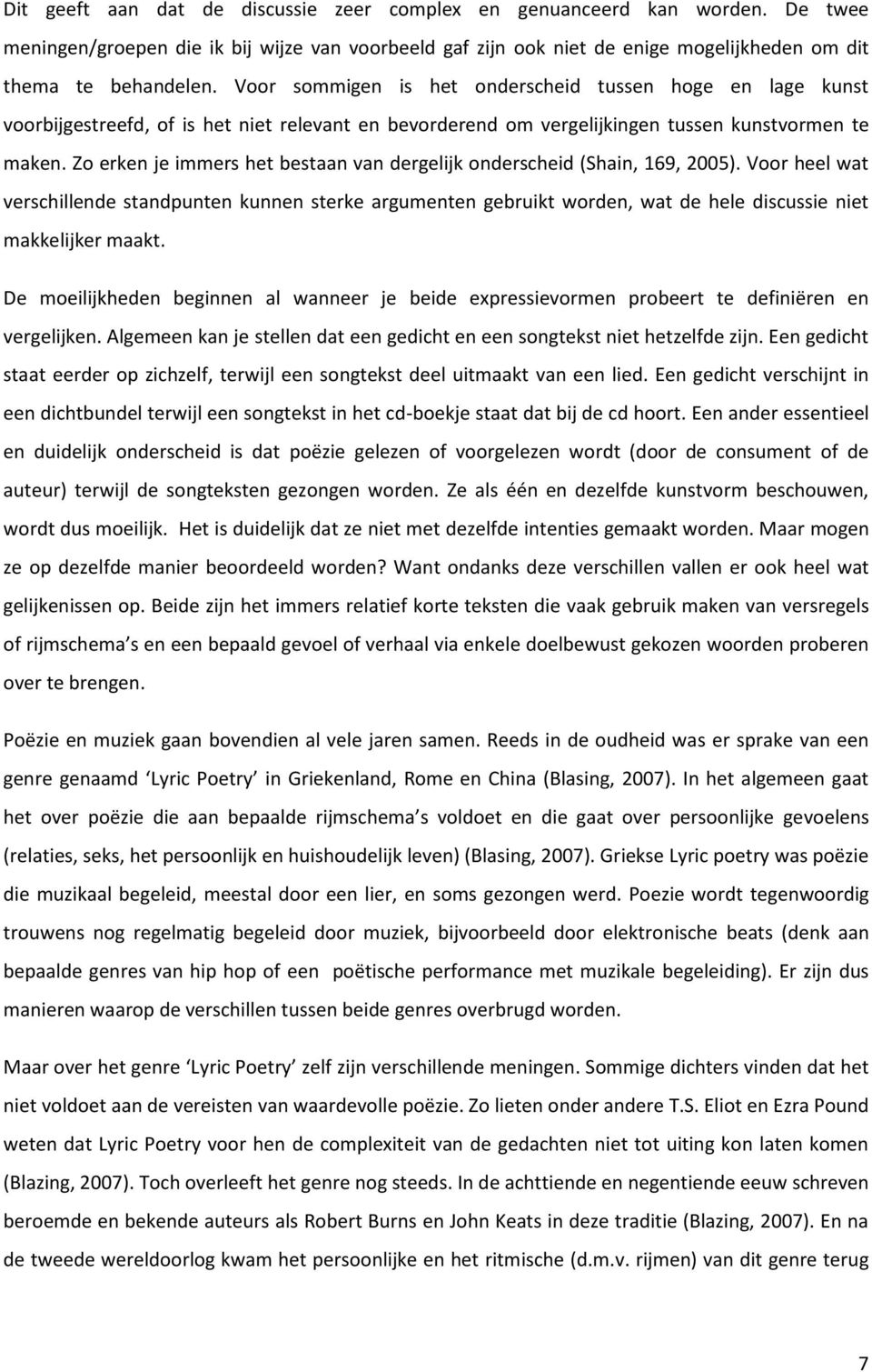 Zo erken je immers het bestaan van dergelijk onderscheid (Shain, 169, 2005).