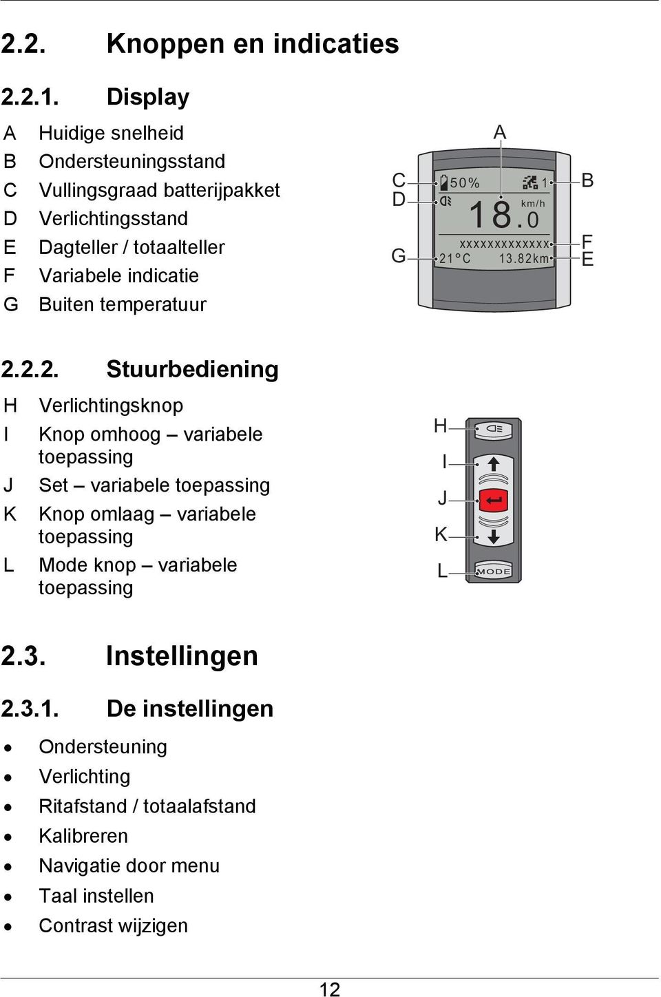 Buiten temperatuur C D G A 50% 1 18. 0 km/h xxxxxxxxxxxxx 21