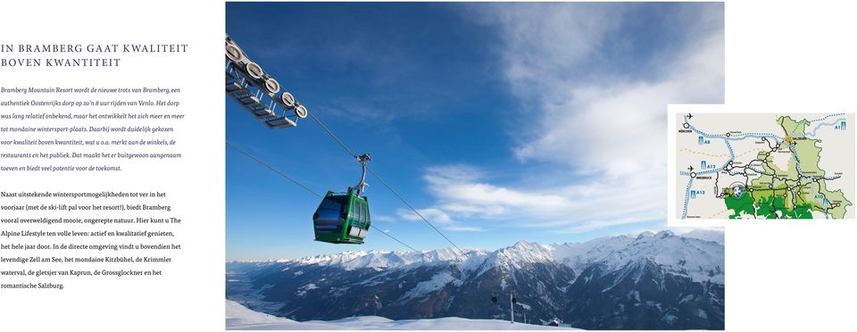 Dat maakt het er buitgewoon aangenaam toeven en biedt veel potentie voor de toekomst. Naast uitstekende wintersportmogelijkheden tot ver in het voorjaar (met de ski-lift pal voor het resort!