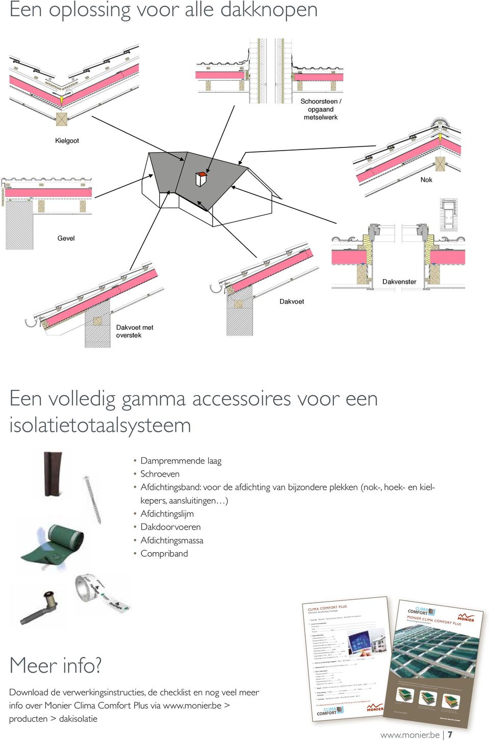 Download de verwerkingsinstructies, de checklist en nog veel meer info over Monier Clima Comfort Plus via www.monier.