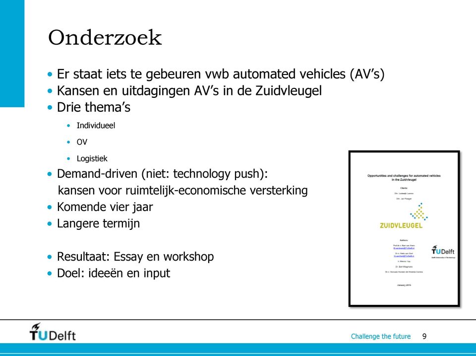 Demand-driven (niet: technology push): kansen voor ruimtelijk-economische