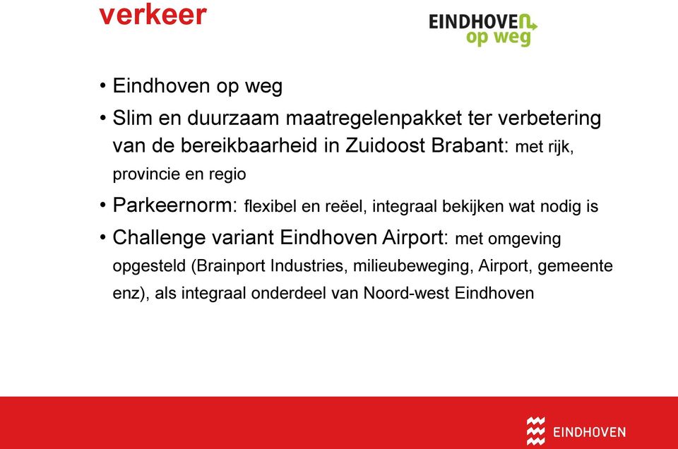 reëel, integraal bekijken wat nodig is Challenge variant Eindhoven Airport: met omgeving