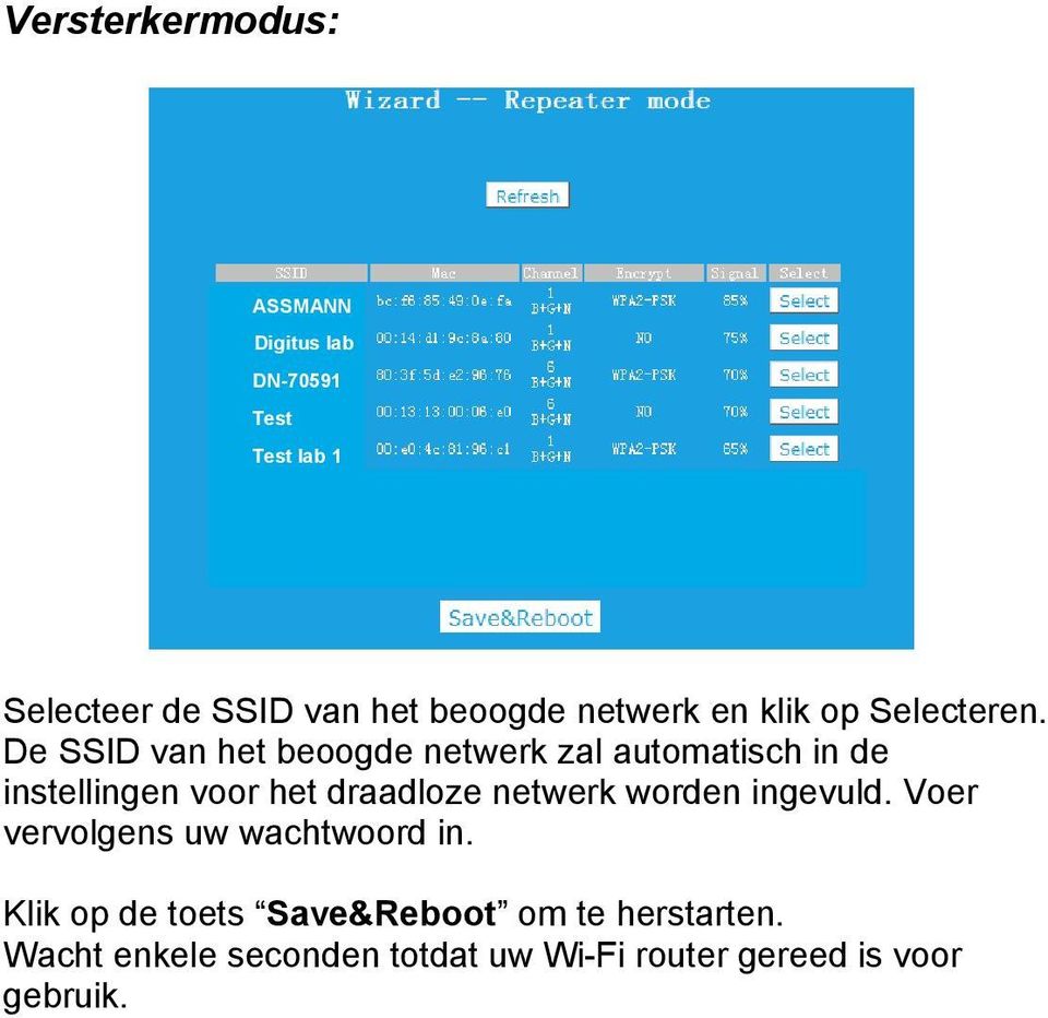 De SSID van het beoogde netwerk zal automatisch in de instellingen voor het draadloze netwerk