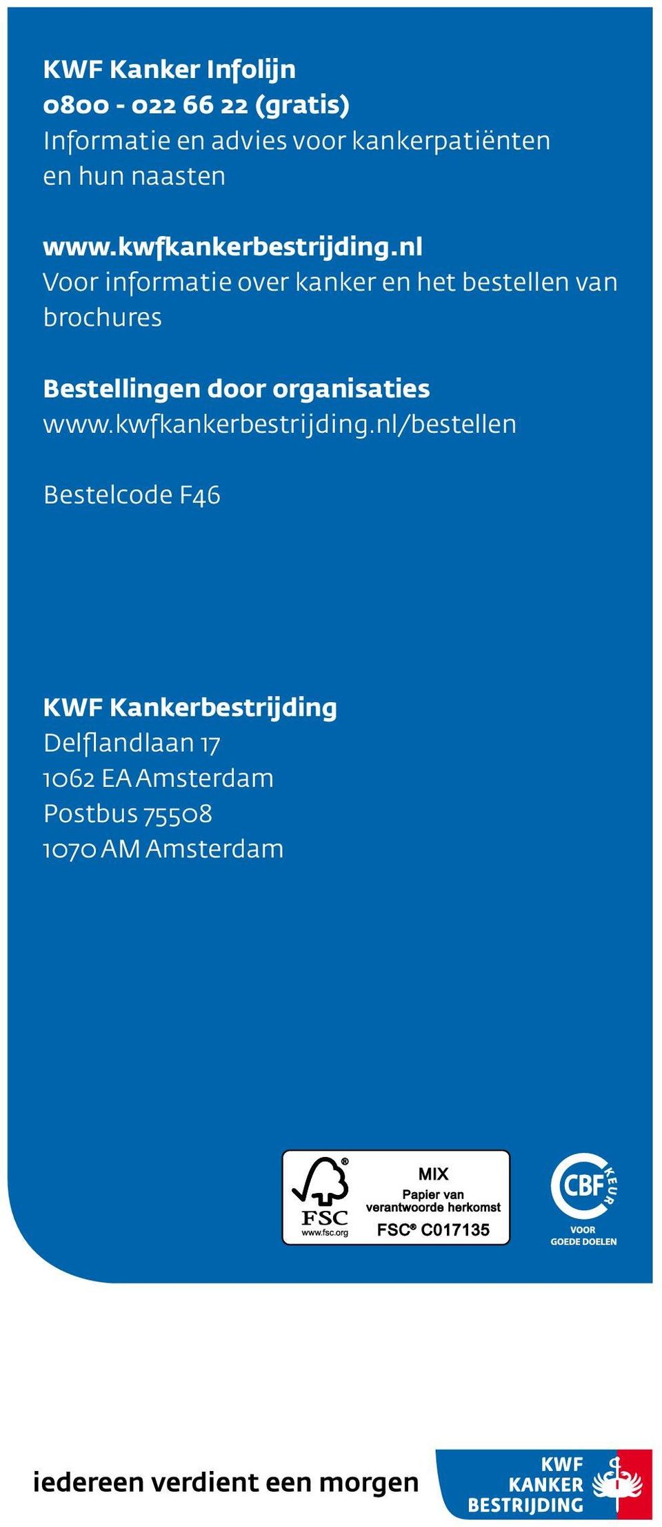 nl Voor informatie over kanker en het bestellen van brochures Bestellingen door