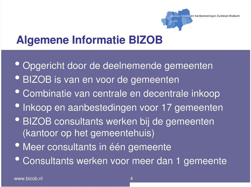 17 gemeenten BIZOB consultants werken bij de gemeenten (kantoor op het gemeentehuis)