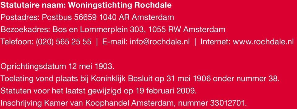 nl Internet: www.rochdale.nl Oprichtingsdatum 12 mei 1903.