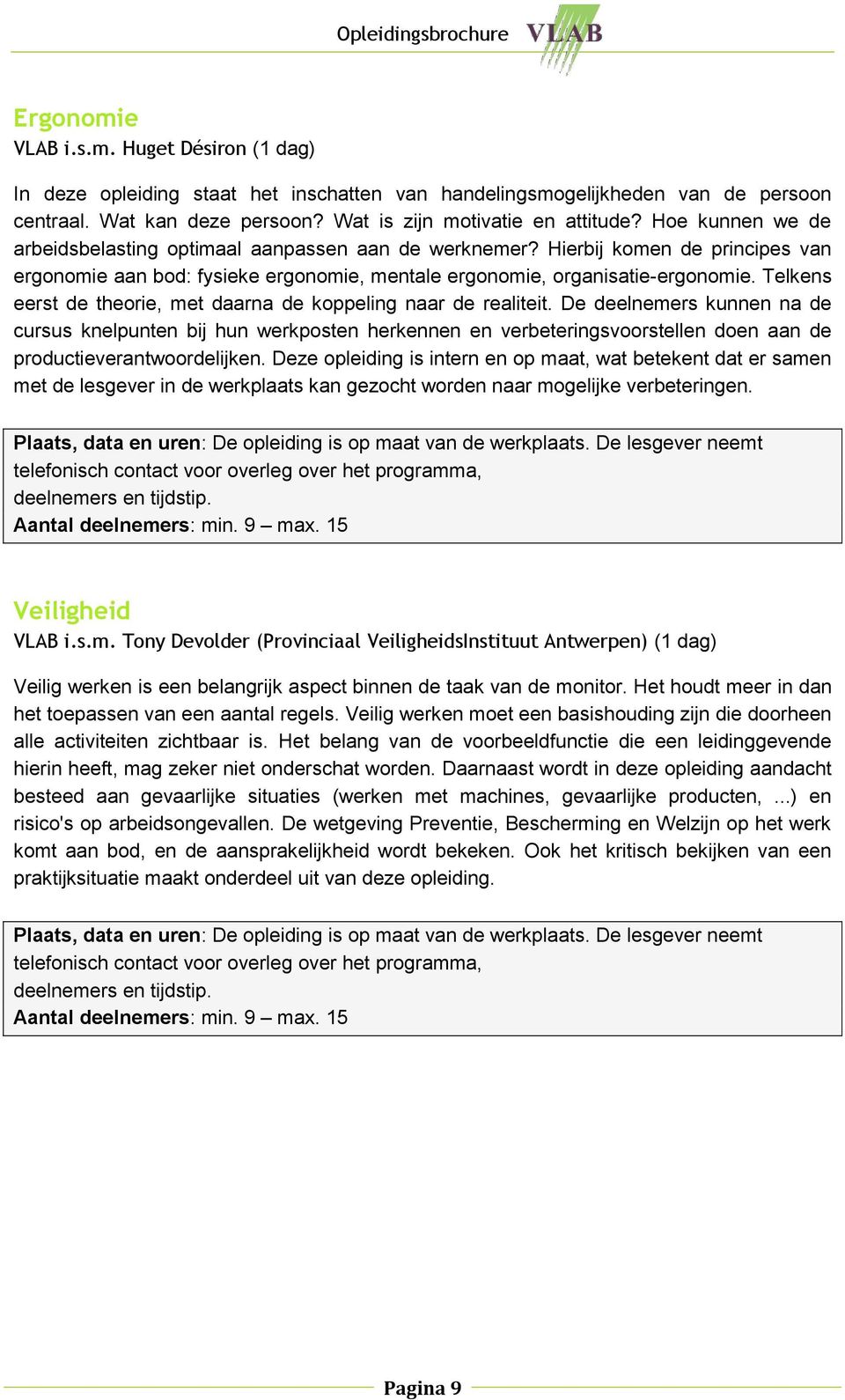 Telkens eerst de theorie, met daarna de koppeling naar de realiteit.