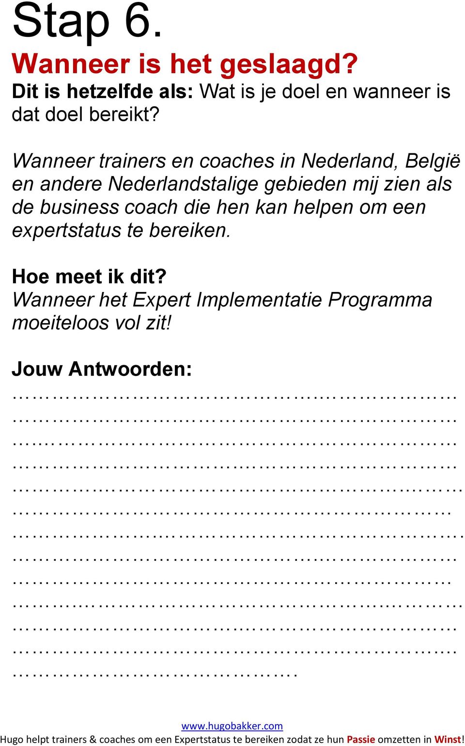 Wanneer trainers en coaches in Nederland, België en andere Nederlandstalige gebieden mij