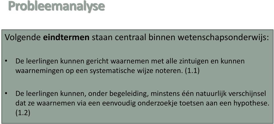 systematische wijze noteren. (1.