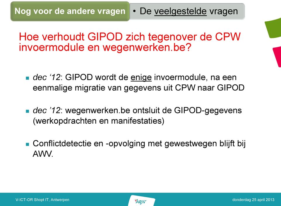 dec 12: GIPOD wordt de enige invoermodule, na een eenmalige migratie van gegevens uit CPW