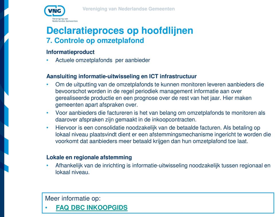 Voor aanbieders die factureren is het van belang om omzetplafonds te monitoren als daarover afspraken zijn gemaakt in de inkoopcontracten.