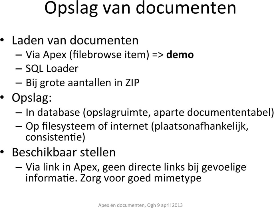 documententabel) Op filesysteem of internet (plaatsonafankelijk, consistenve)