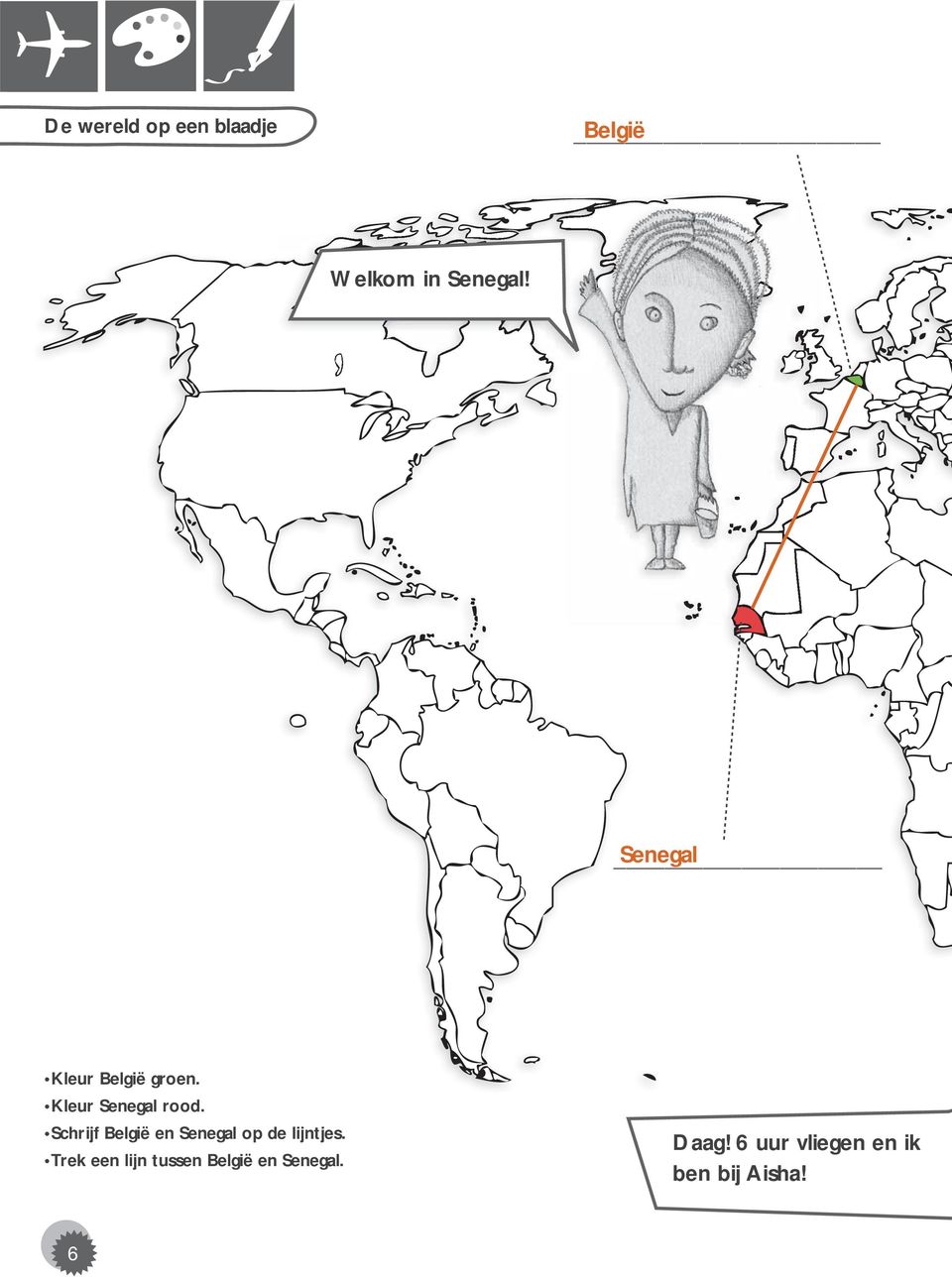 Schrijf België en Senegal op de lijntjes.