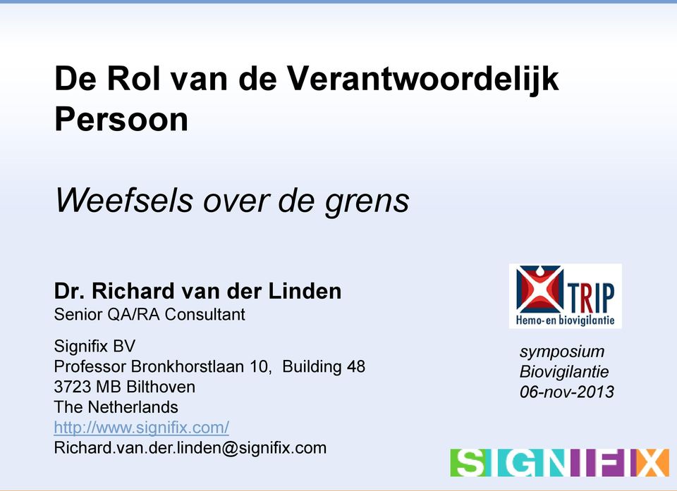 Bronkhorstlaan 10, Building 48 3723 MB Bilthoven The Netherlands