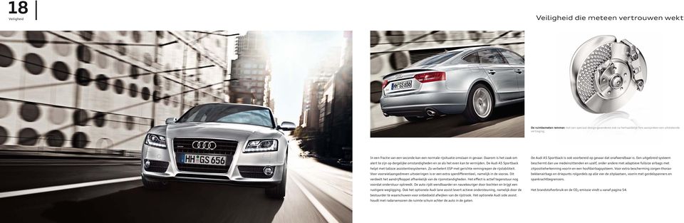 De Audi A5 Sportback helpt met talloze assistentiesystemen. Zo verbetert ESP met gerichte remingrepen de rijstabiliteit.