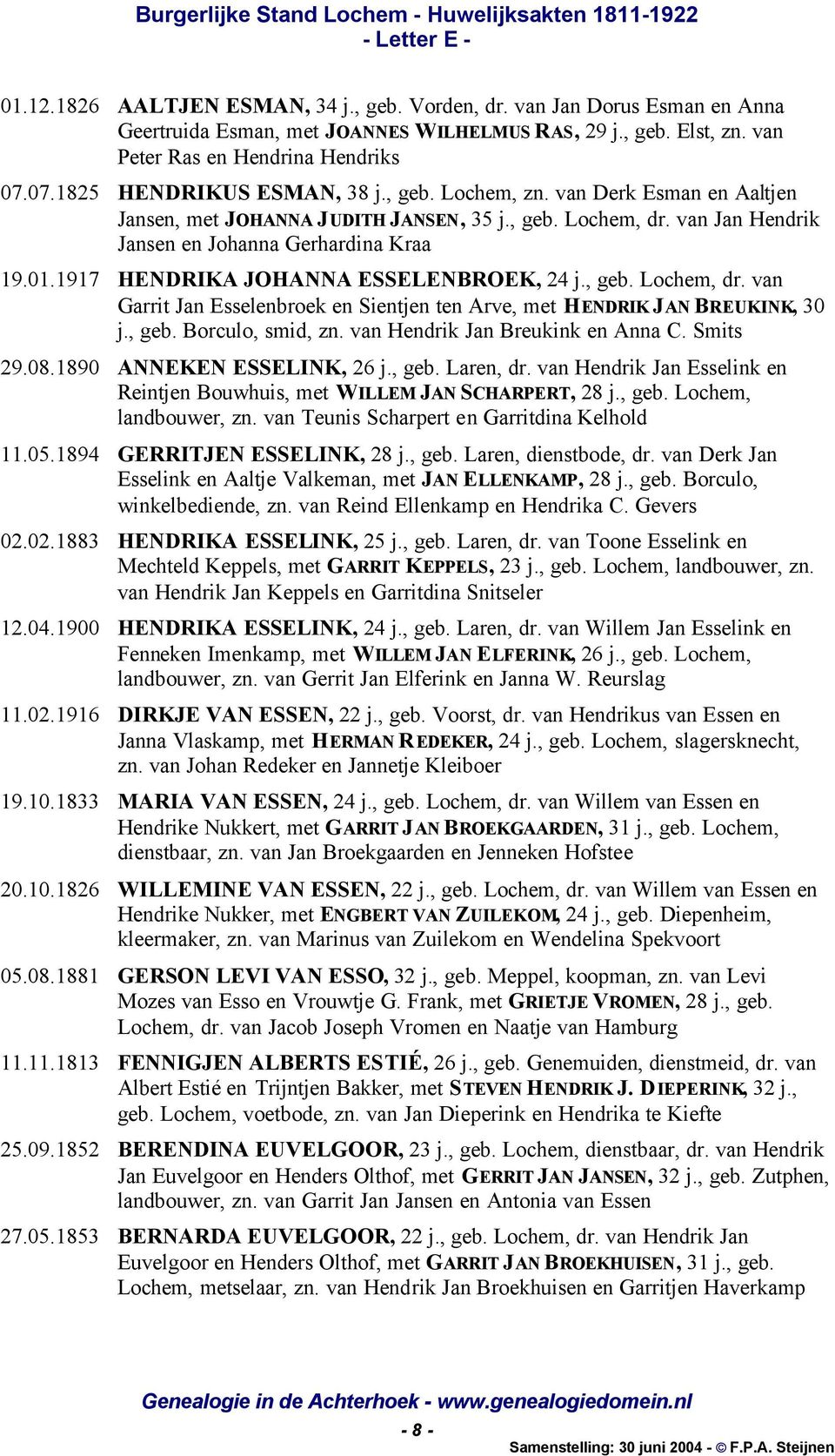 1917 HENDRIKA JOHANNA ESSELENBROEK, 24 j., geb. Lochem, dr. van Garrit Jan Esselenbroek en Sientjen ten Arve, met HENDRIK JAN BREUKINK, 30 j., geb. Borculo, smid, zn.