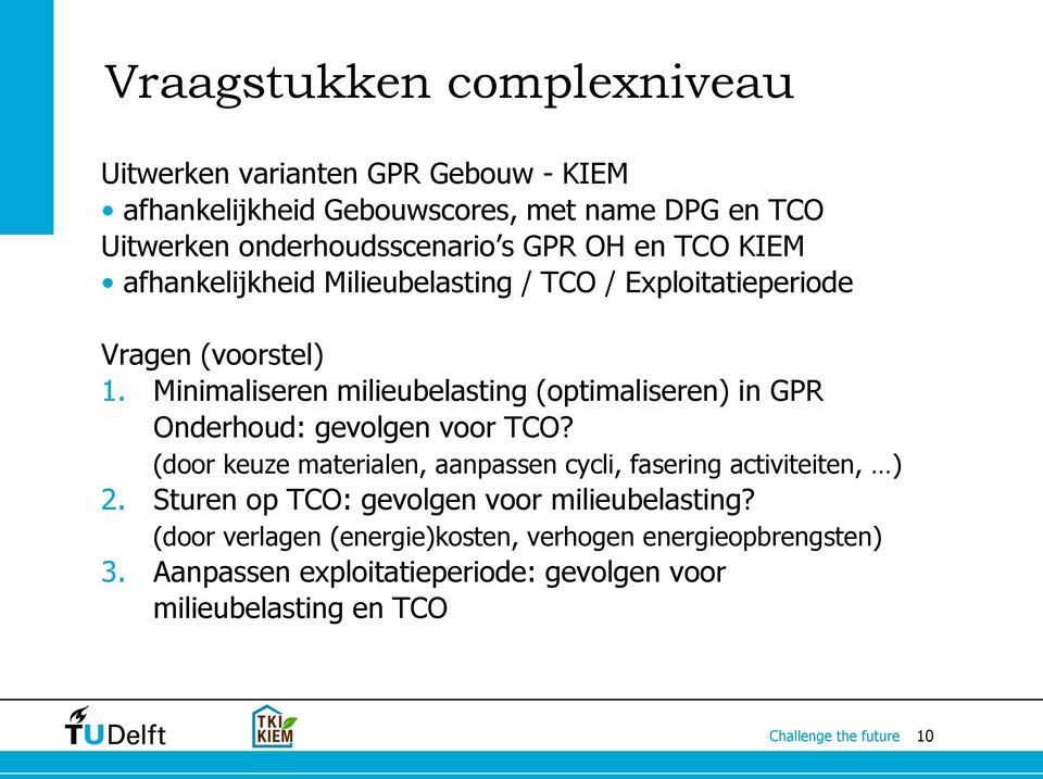 Minimaliseren milieubelasting (optimaliseren) in GPR Onderhoud: gevolgen voor TCO?