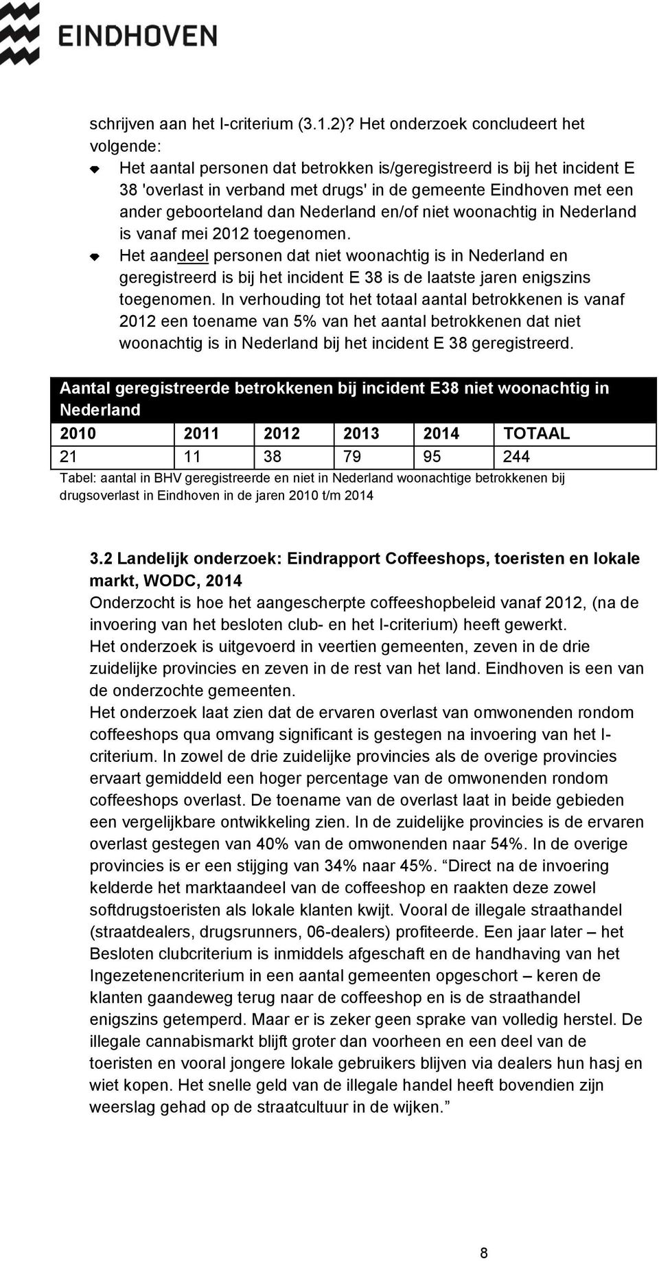 Nederland en/of niet woonachtig in Nederland is vanaf mei 2012 toegenomen.