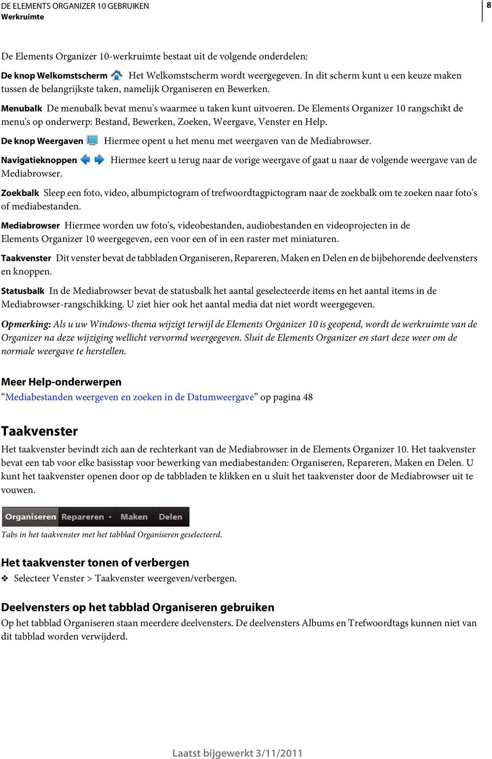 De Elements Organizer 10 rangschikt de menu's op onderwerp: Bestand, Bewerken, Zoeken, Weergave, Venster en Help. De knop Weergaven Navigatieknoppen Mediabrowser.