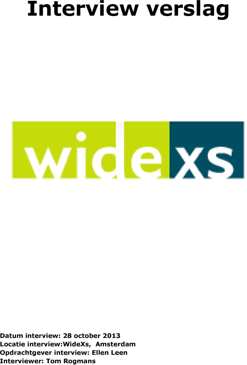 interview:widexs, Amsterdam