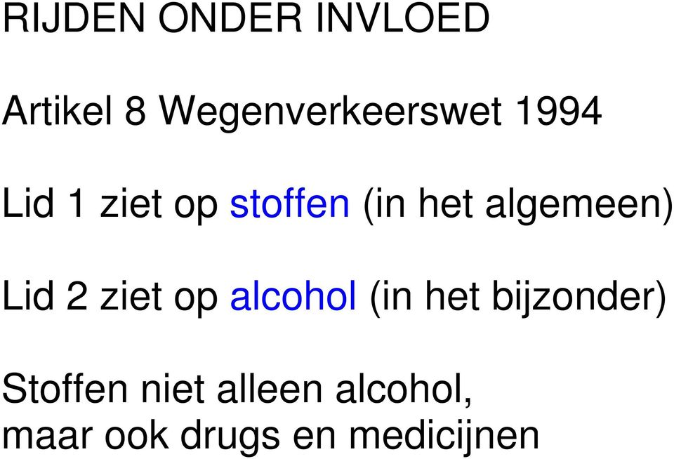 Lid 2 ziet op alcohol (in het bijzonder)