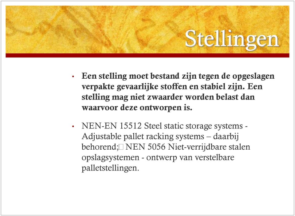 NEN-EN 15512 Steel static storage systems - Adjustable pallet racking systems daarbij