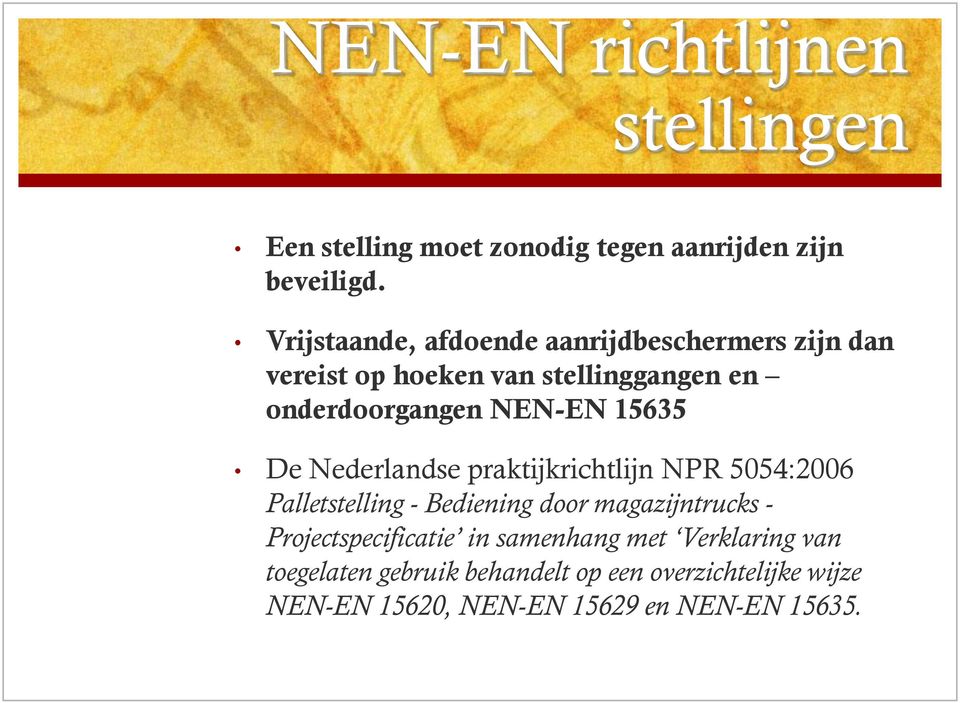 15635 De Nederlandse praktijkrichtlijn NPR 5054:2006 Palletstelling - Bediening door magazijntrucks -