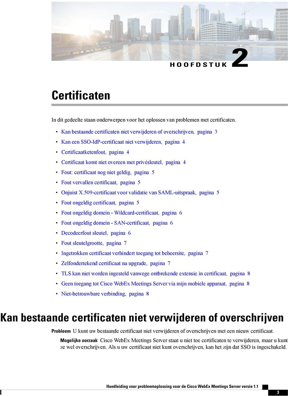 privésleutel, pagina 4 Fout: certificaat nog niet geldig, pagina 5 Fout vervallen certificaat, pagina 5 Onjuist X.