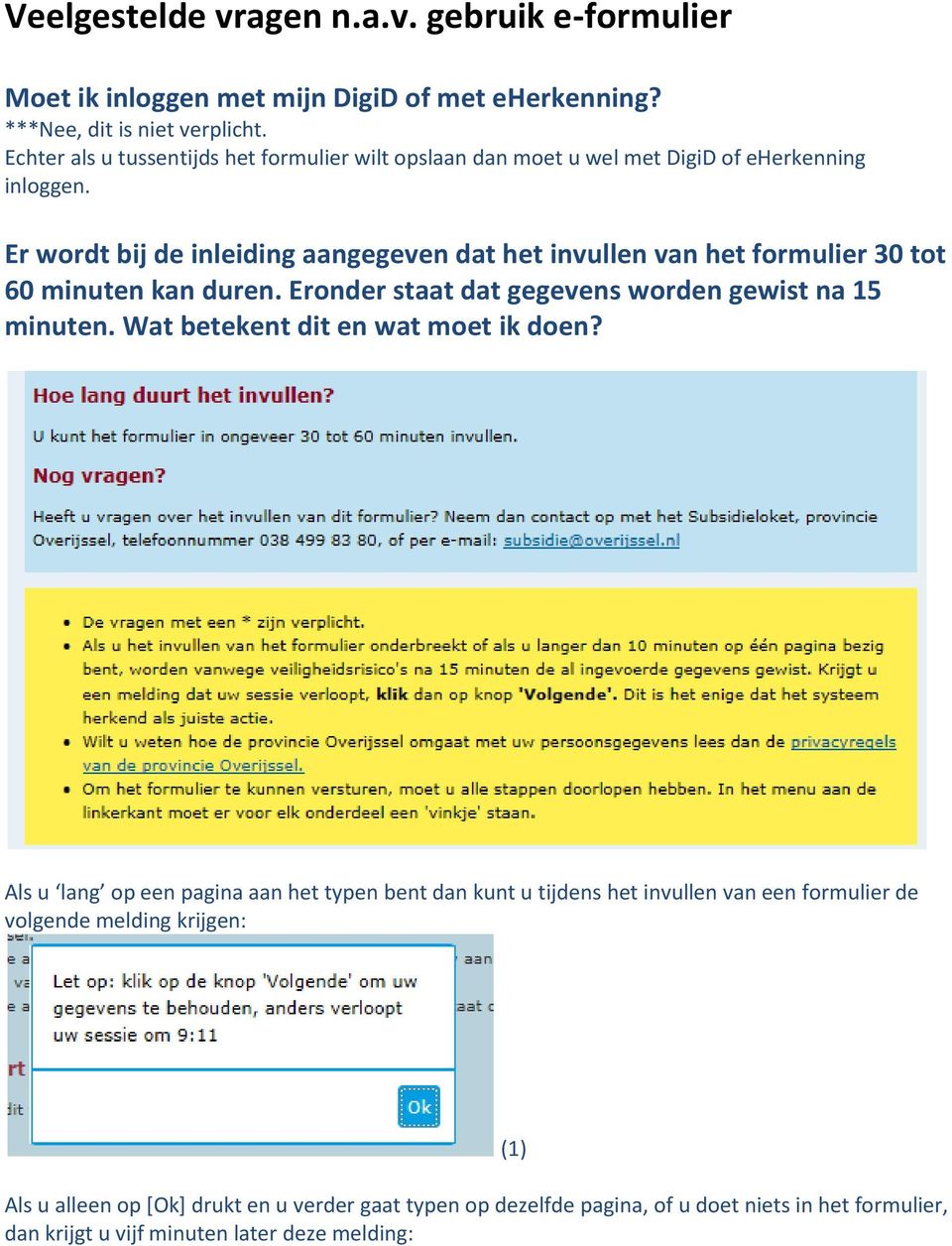 Er wordt bij de inleiding aangegeven dat het invullen van het formulier 30 tot 60 minuten kan duren. Eronder staat dat gegevens worden gewist na 15 minuten.