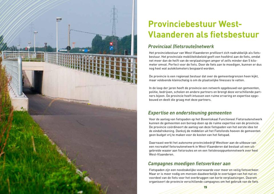 Door de fiets aan te moedigen, kunnen er dus nog heel wat autokilometers bespaard worden.