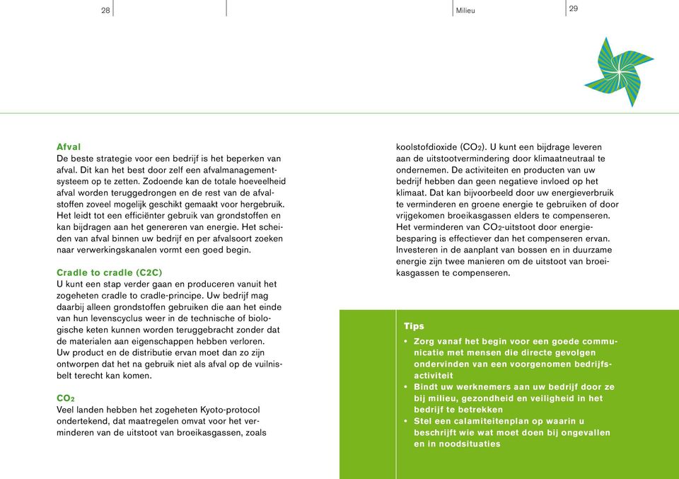 Het leidt tot een efficiënter gebruik van grondstoffen en kan bijdragen aan het genereren van energie.