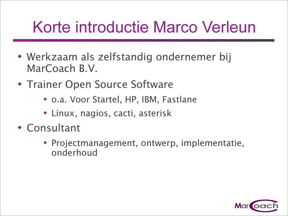 Coach B.V. Trainer Open Source Software o.a. Voor Startel,