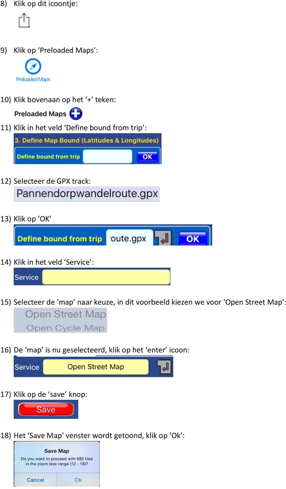 15) Selecteer de map naar keuze, in dit voorbeeld kiezen we voor Open Street Map : 16) De map is nu