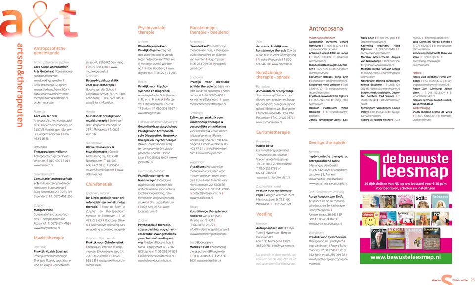 nl onder huisartsen Rotterdam Aart van der Stel Antroposofisch en consultatief arts I Robert Schumanring 17, 3137VB Vlaardingen I Spreekuur volgens afspraak I T: 06 463 116 86 Rotterdam Therapeuticum