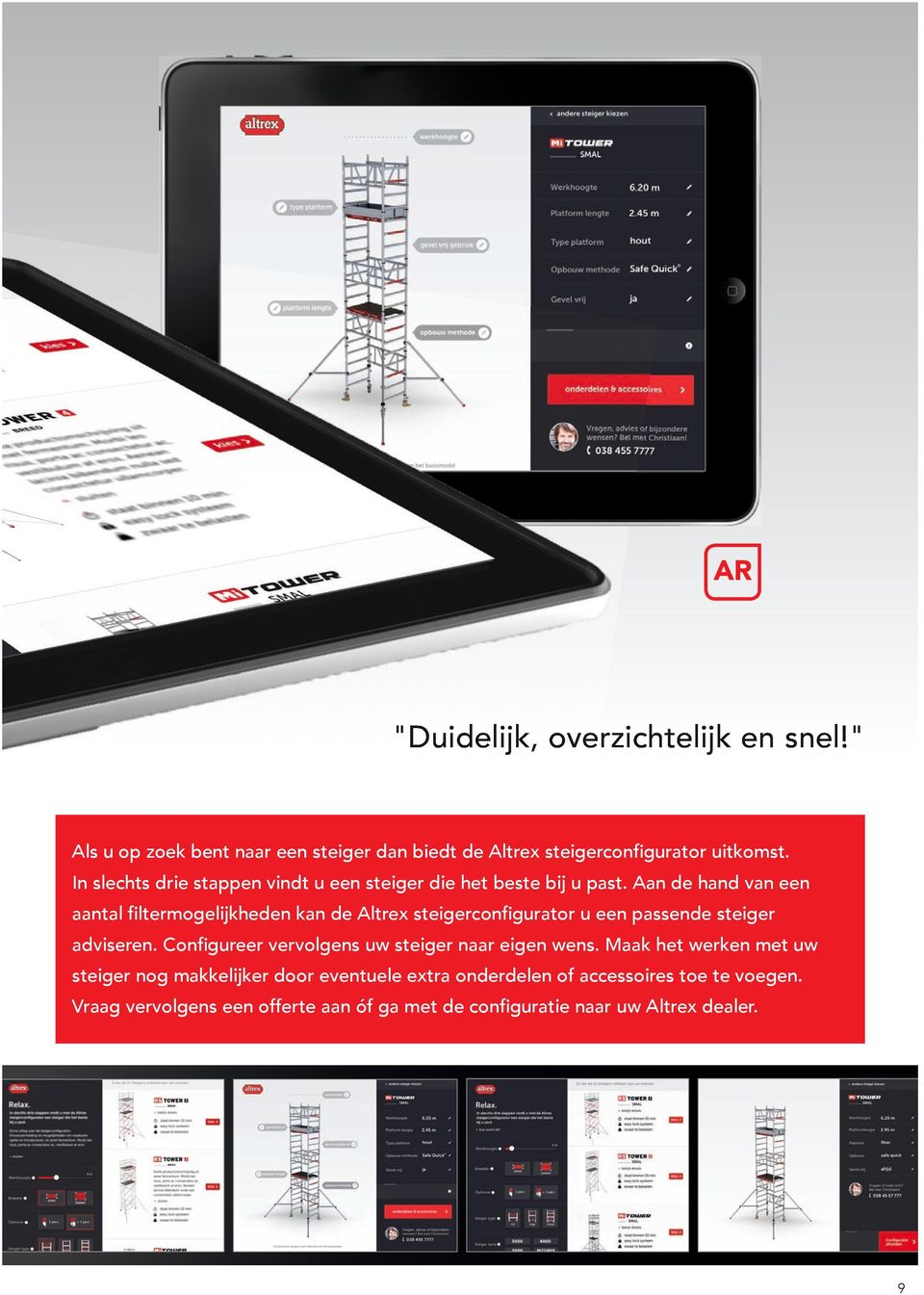 Aan de hand van een aantal filtermogelijkheden kan de Altrex steigerconfigurator u een passende steiger adviseren.