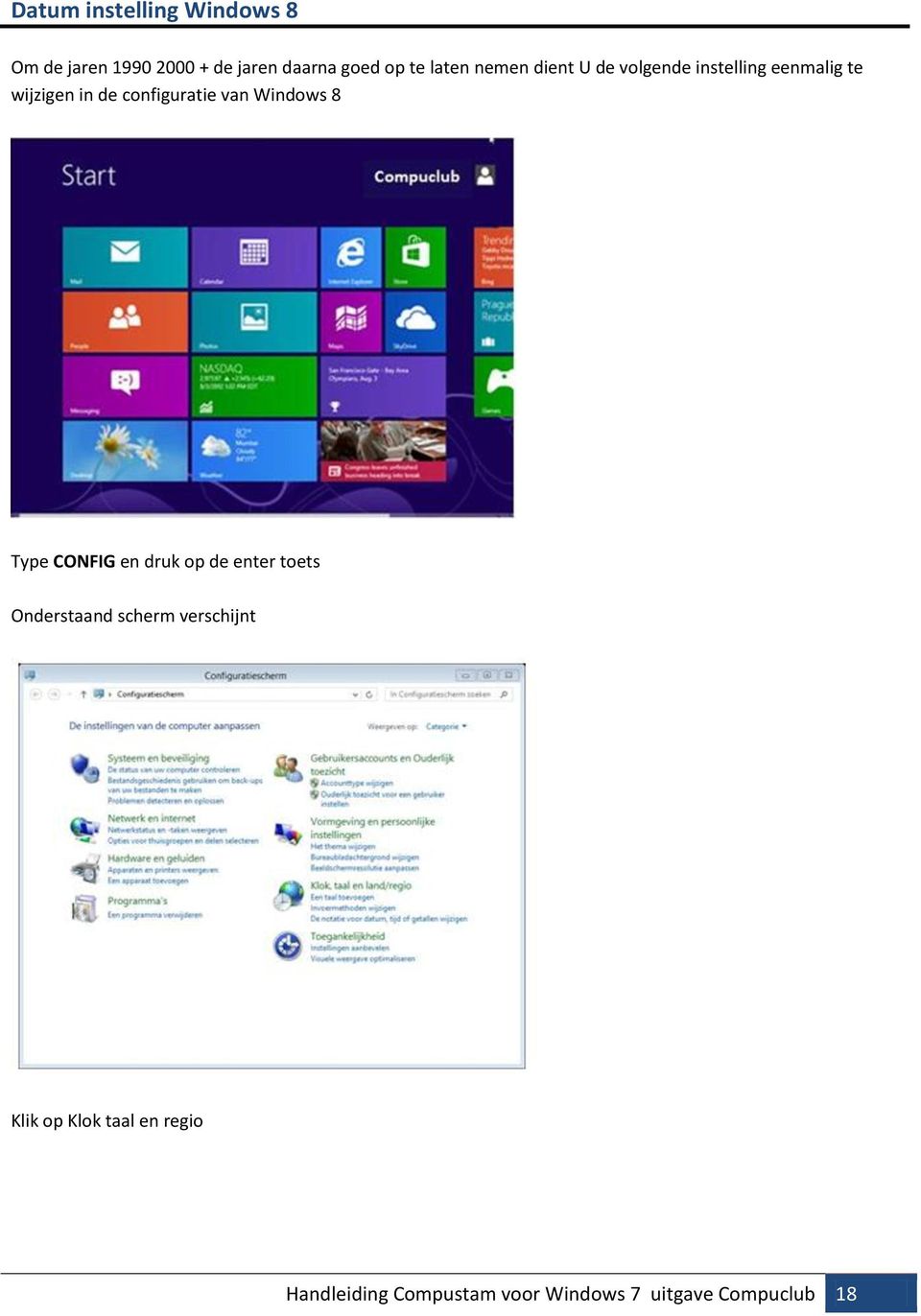configuratie van Windows 8 Type CONFIG en druk op de enter toets Onderstaand