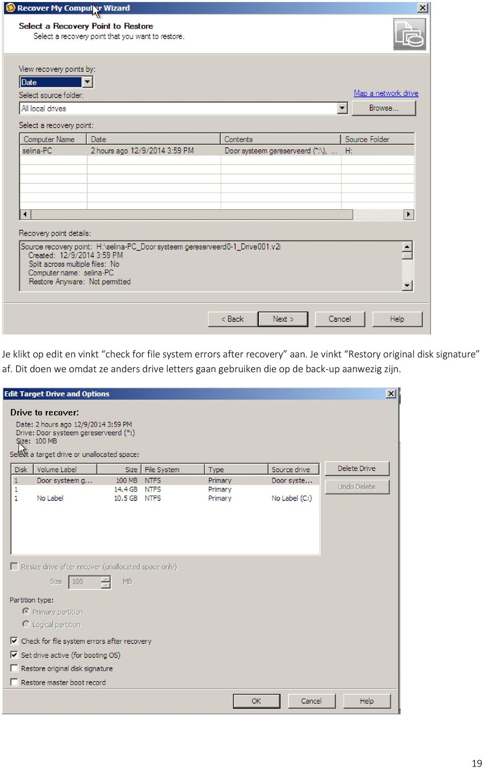 Je vinkt Restory original disk signature af.