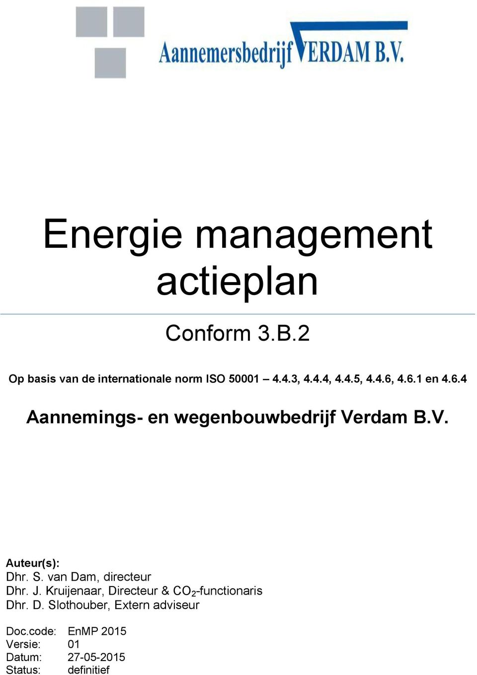 6.4 Aannemings- en wegenbouwbedrijf Verdam B.V. Auteur(s): Dhr. S.