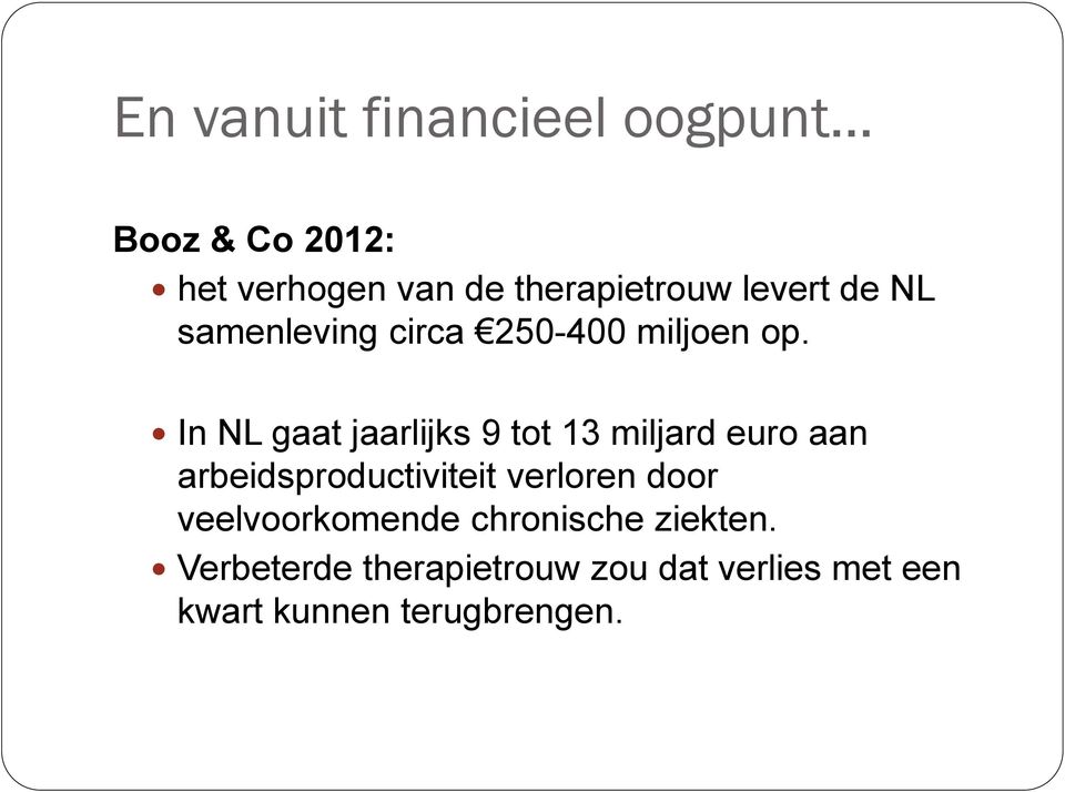 In NL gaat jaarlijks 9 tot 13 miljard euro aan arbeidsproductiviteit verloren