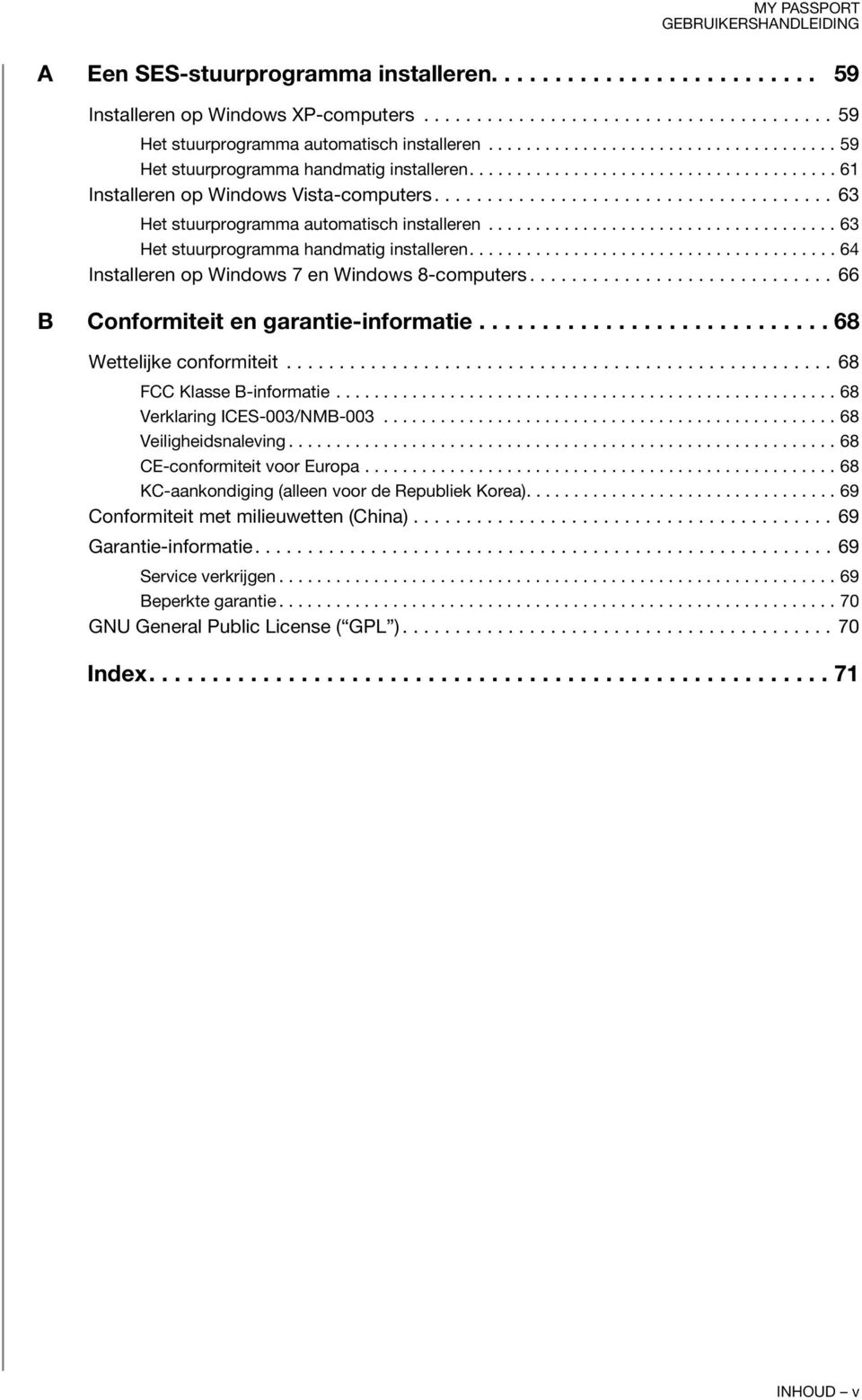 ..................................... 63 Het stuurprogramma automatisch installeren..................................... 63 Het stuurprogramma handmatig installeren.