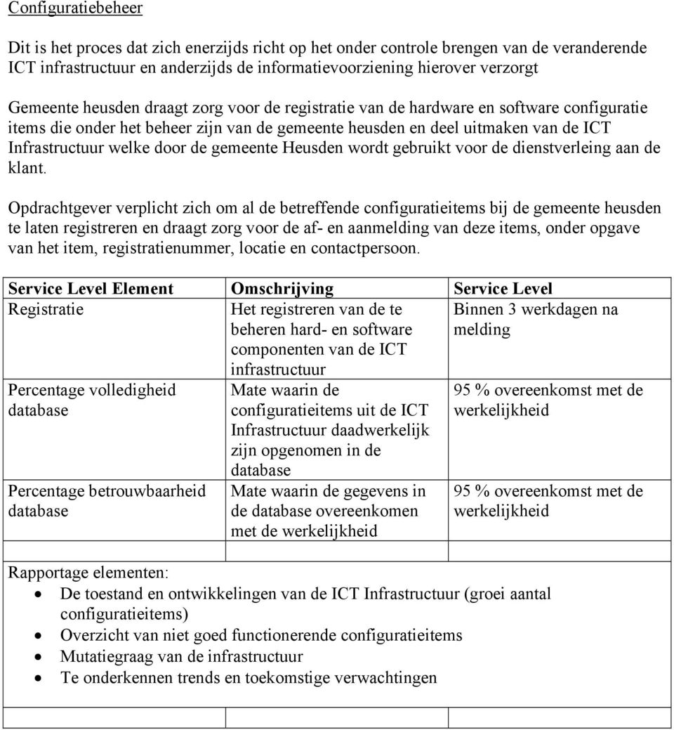 gemeente Heusden wordt gebruikt voor de dienstverleing aan de klant.