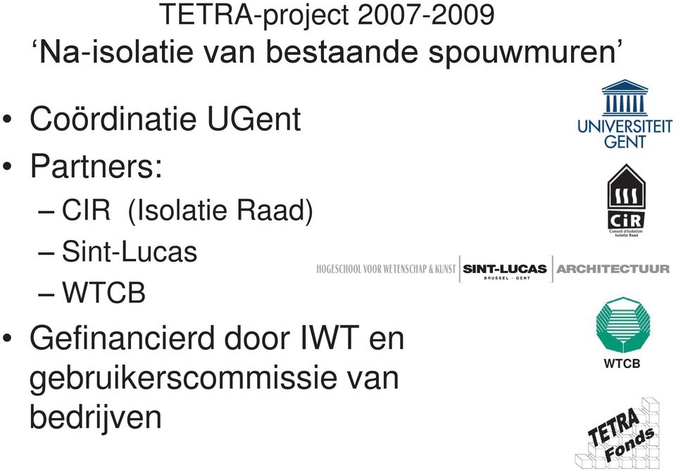 Partners: CIR (Isolatie Raad) Sint-Lucas WTCB
