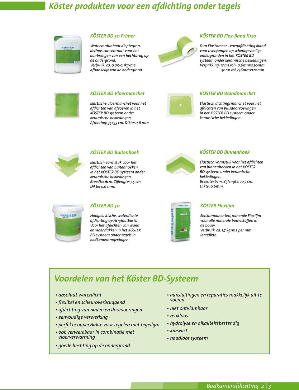 KÖSTER BD Flex-Band K120 Dun Elastomeer - voegafdichtingsband voor overgangen op scheurgevoelige ondergronden in het KÖSTER BD systeem onder keramische bekledingen. Verpakking: 10m1 rol - 0,6mmx120mm.