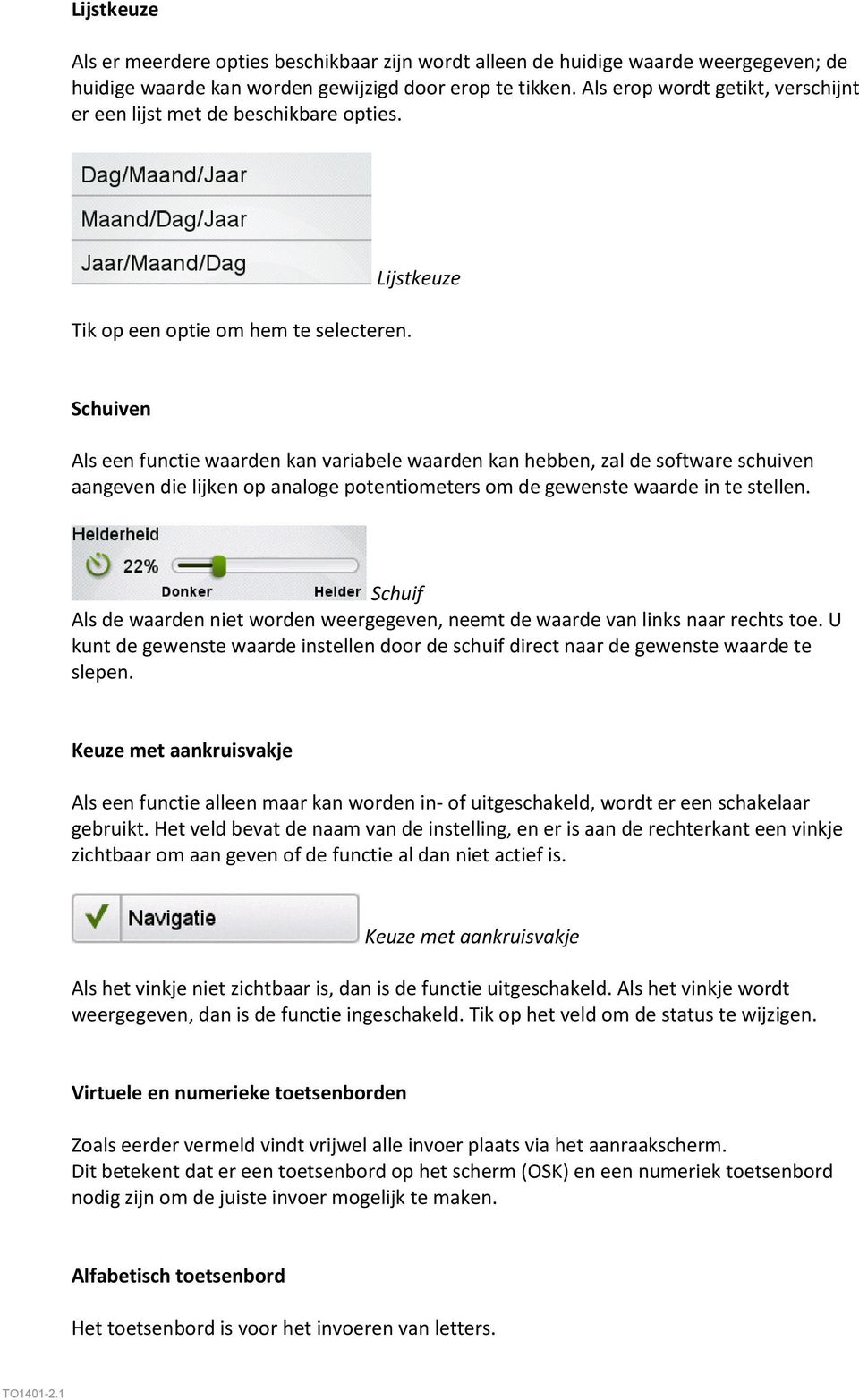 Lijstkeuze Schuiven Als een functie waarden kan variabele waarden kan hebben, zal de software schuiven aangeven die lijken op analoge potentiometers om de gewenste waarde in te stellen.