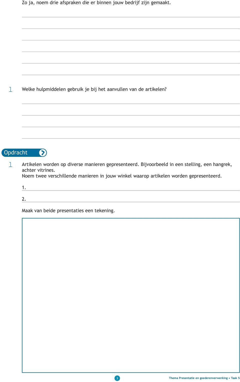 Opdracht > 7l Artikelen worden op diverse manieren gepresenteerd.