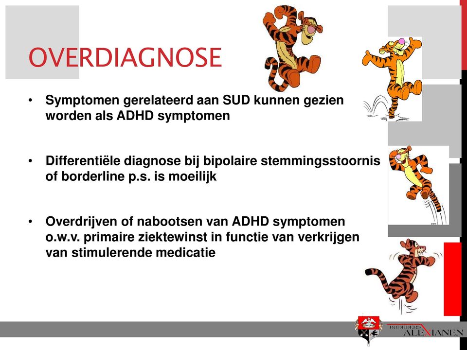 borderline p.s. is moeilijk Overdrijven of nabootsen van ADHD symptomen o.