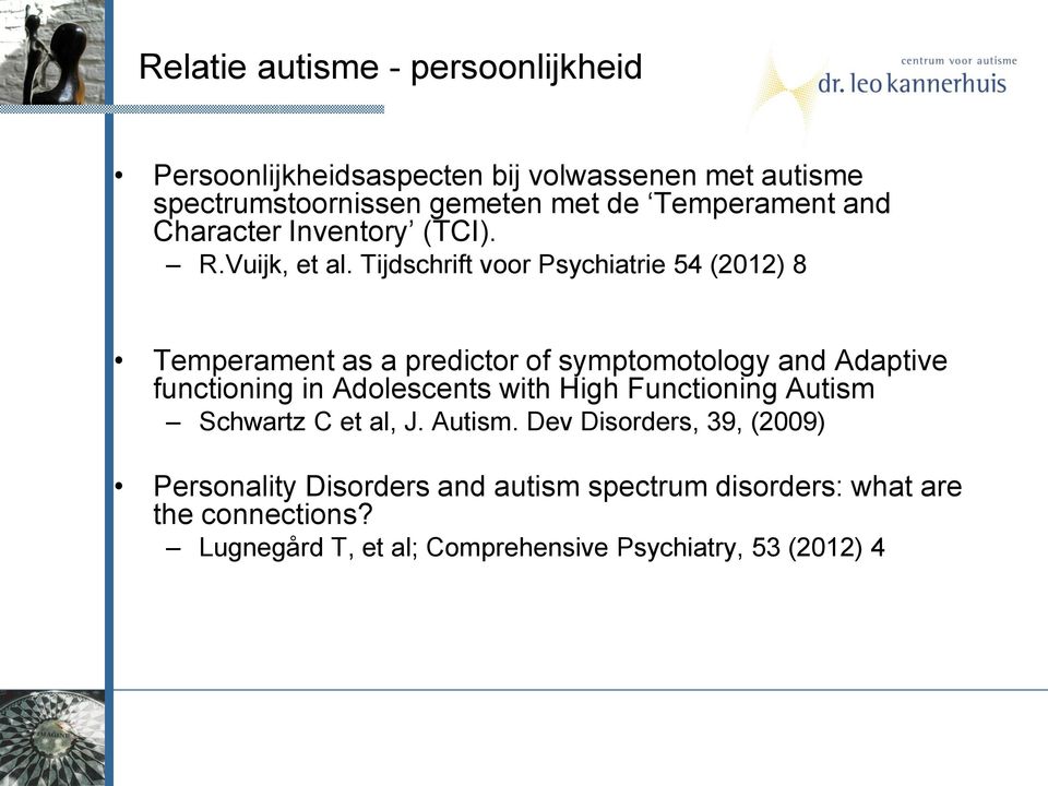 Tijdschrift voor Psychiatrie 54 (2012) 8 Temperament as a predictor of symptomotology and Adaptive functioning in Adolescents with