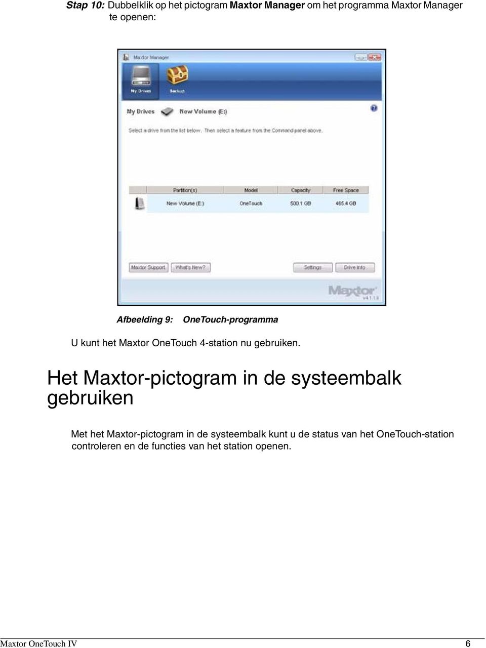Het Maxtor-pictogram in de systeembalk gebruiken Met het Maxtor-pictogram in de systeembalk