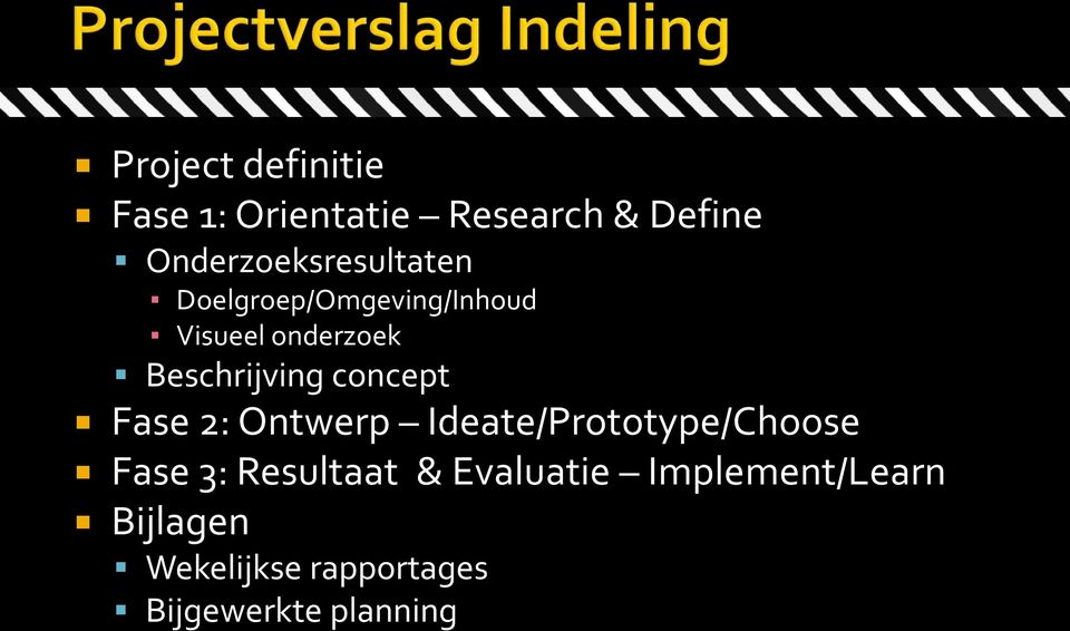 Beschrijving concept Fase 2: Ontwerp Ideate/Prototype/Choose Fase 3: